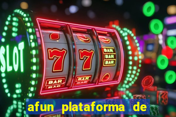 afun plataforma de jogos para ganhar dinheiro